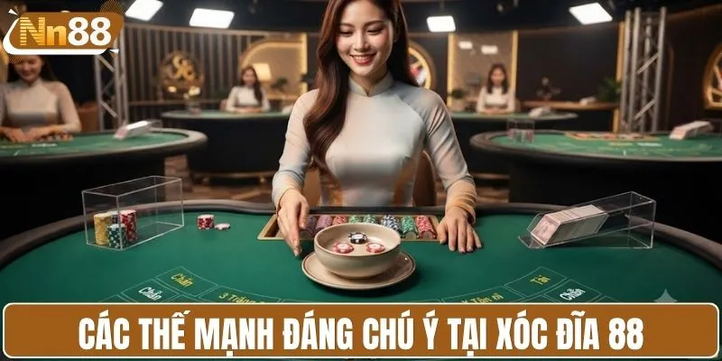 Các thế mạnh đáng chú ý tại Xóc đĩa 88