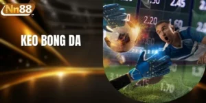 Keo Bong Da - Nắm Bắt Tỷ Lệ Vàng Rinh Ngay Tiền Thưởng