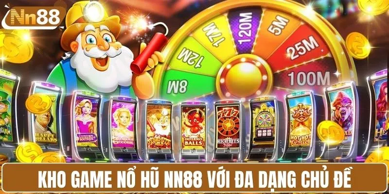 Khám phá kho game nổ hũ NN88 với đa dạng chủ đề