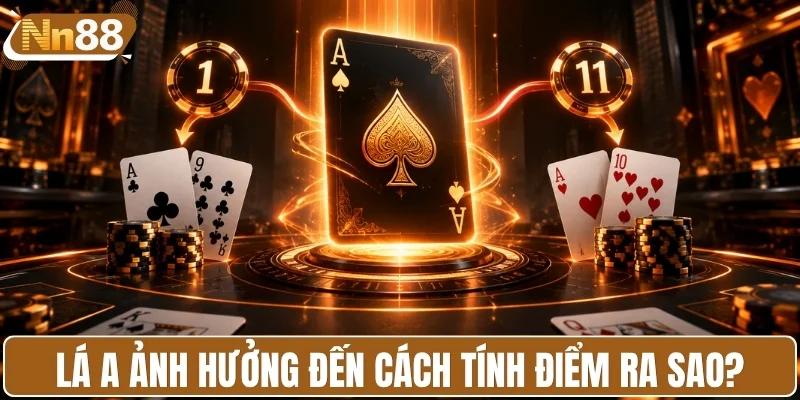 Lá A thay đổi cách tính điểm ra sao?