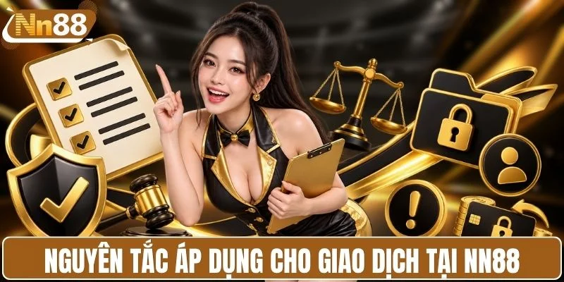 Nguyên tắc áp dụng cho giao dịch tại NN88
