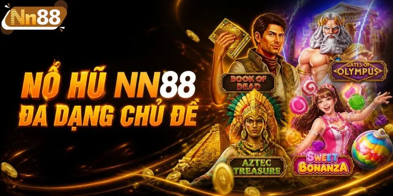 Sảnh nổ hũ NN88 chủ đề cổ đại đến hiện đại