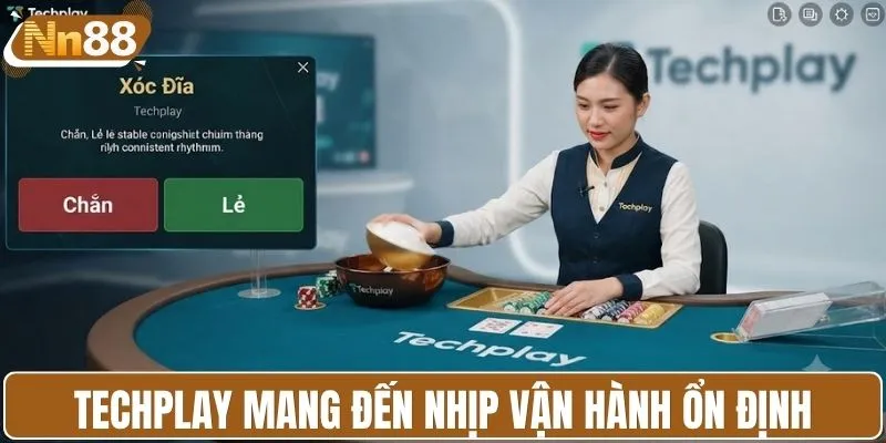 Techplay mang đến nhịp vận hành ổn định