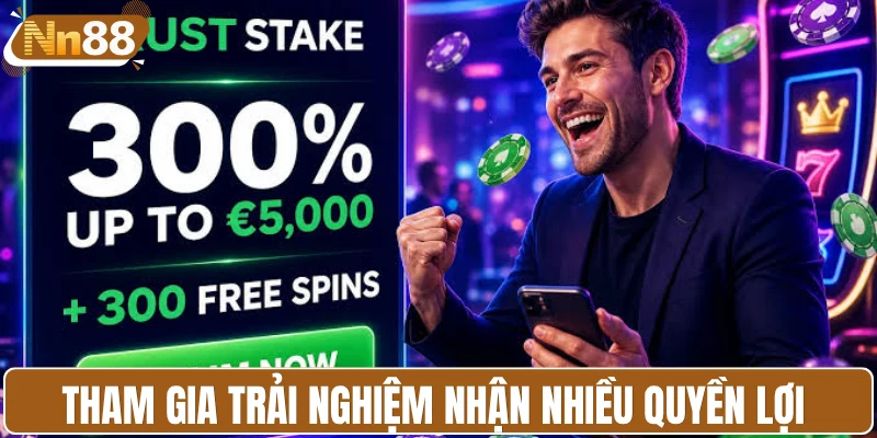 Tham gia trải nghiệm nhận nhiều quyền lợi 