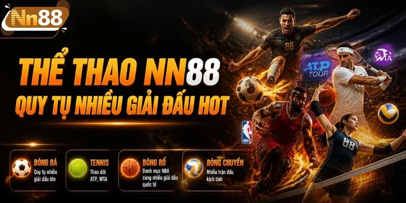 Thể thao NN88 quy tụ nhiều giải đấu hot